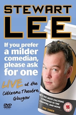 Stewart Lee: If You Prefer a Milder Comedian, Please Ask for One-hd