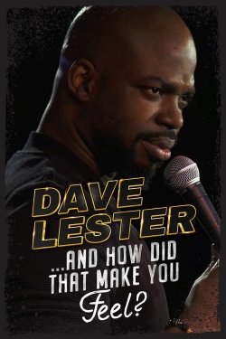Dave Lester: And How Did That Make You Feel?-hd