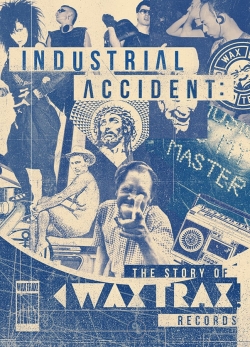 Industrial Accident: The Story of Wax Trax! Records-hd