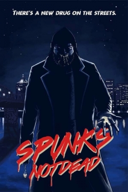 Spunk's Not Dead-hd