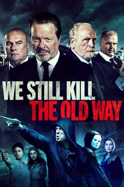 We Still Kill the Old Way-hd
