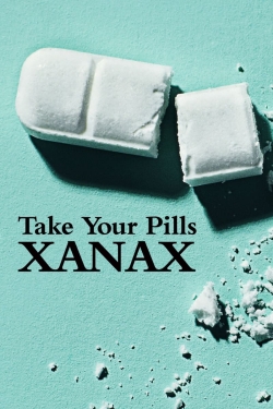 Take Your Pills: Xanax-hd