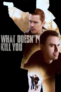What Doesn't Kill You-hd