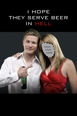 I Hope They Serve Beer in Hell-hd
