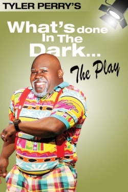 Tyler Perry's What's Done In The Dark - The Play-hd