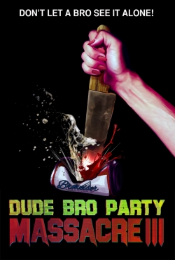 Dude Bro Party Massacre III-hd