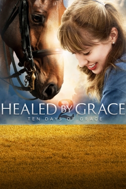 Healed by Grace 2 : Ten Days of Grace-hd
