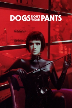 Dogs Don't Wear Pants-hd